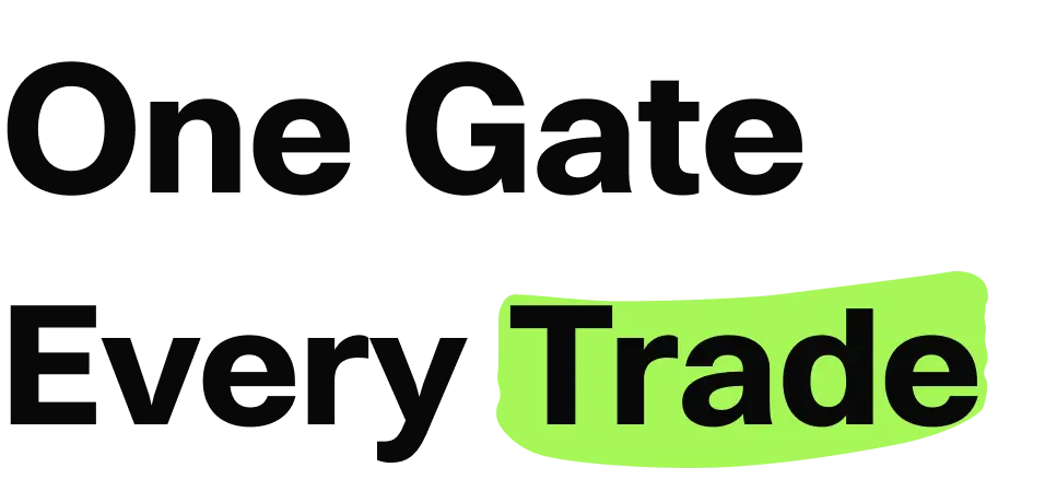 One Gate Every Trade